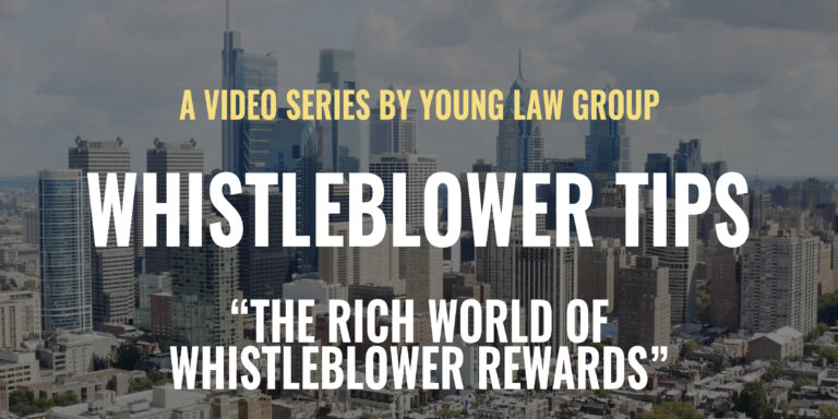 Young Law Group presents Whistleblower Tips: The Rich World of Whistleblower Rewards