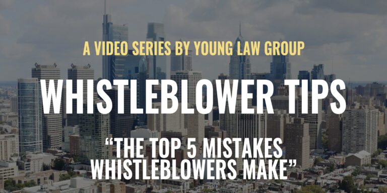 Young Law Group presents Whistleblower Tips: Top 5 Mistakes Whistleblowers Make